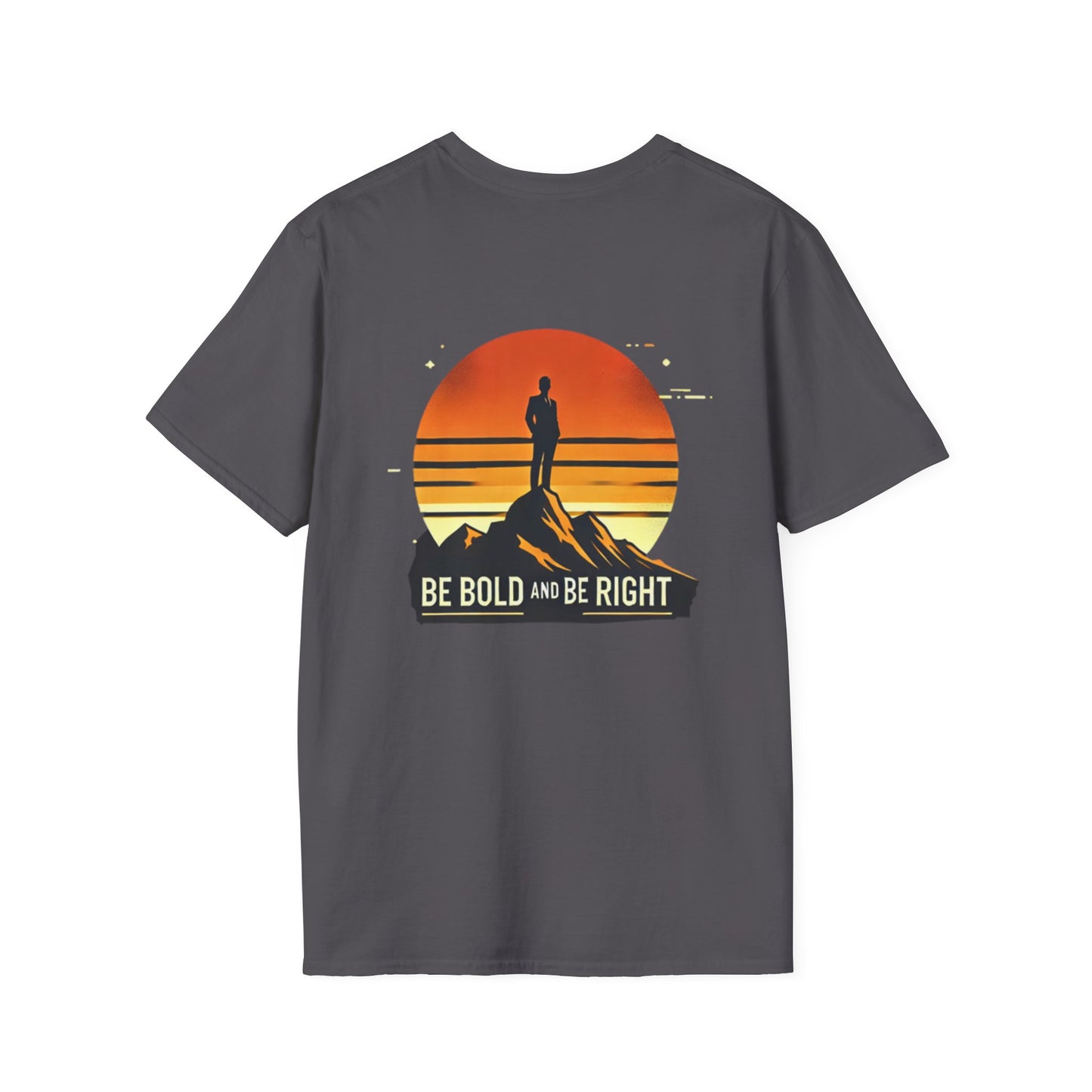 Unisex Softstyle T-Shirt - 'Be Bold and Be Right' Inspirational Graphic Tee